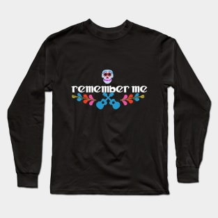 Remember me Long Sleeve T-Shirt